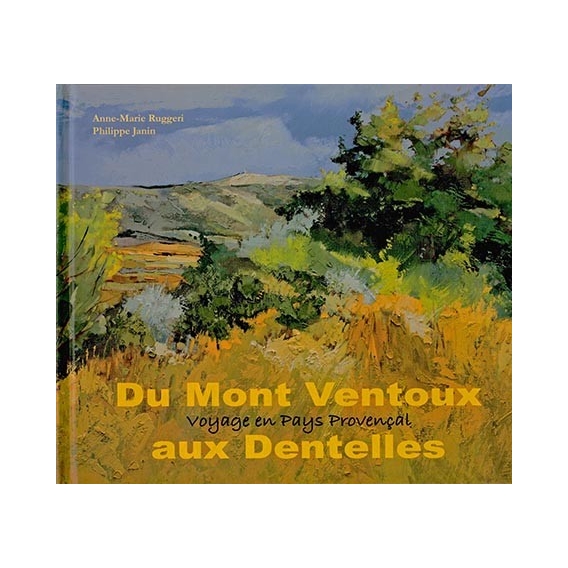 Du Mont Ventoux aux Dentelles, voyage en Pays Provençal